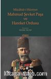 Mücahid-i Hürriyet Mahmud Şevket Paşa ve Hareket Ordusu