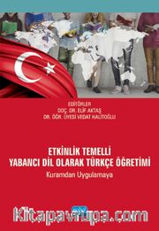 Etkinlik Temelli Yabancı Dil Olarak Türkçe Öğretimi (Kuramdan Uygulamaya)