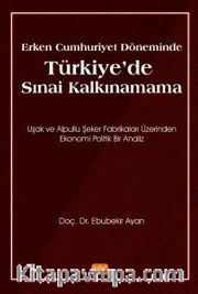 Erken Cumhuriyet Döneminde Türkiye’de Sınai Kalkınamama