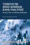Türkiye'de 2000 Sonrası Kamu Maliyesi & İktisadi, Mali ve Sektörel Gelişmeler