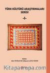 Türk Kültürü Araştırmaları Serisi 1