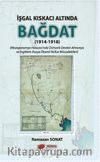 İşgal Kıskacı Altında Bağdat (1914-1918)