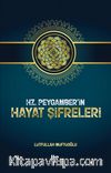 Hz. Peygamber’in Hayat Şifreleri