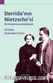 Derrida’nın Nietzsche’si <br /> Bir Ortak İmza Geliştirmek