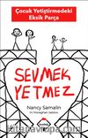 Sevmek Yetmez & Çocuk Yetiştirmedeki Eksik Parça