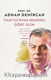 İtaat ile İsyan Arasında Dört Alim