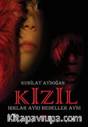 Kızıl <br /> Irklar Ayrı Bedeller Aynı