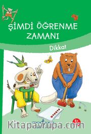 Şimdi Öğrenme Zamanı / Dikkat