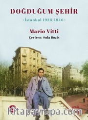 Doğduğum Şehir <br /> İstanbul 1926-1946