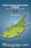 Tarihe Damgasını Vurmuş Şehir Lefkoşa (M.S.140 - 1936 Arası Belgelerde) Cilt 1