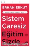 Sistem Çaresiz Eğitim Sizde