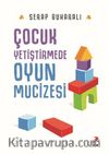 Çocuk Yetiştirmede Oyun Mucizesi