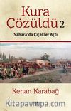 Kura Çözüldü 2 & Sahara’da Çiçekler Açtı