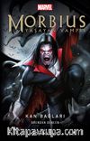 Morbius Yaşayan Vampir / Kan Bağları 