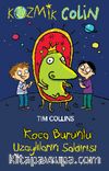 Kozmik Colin / Koca Burunlu Uzaylıların Saldırısı