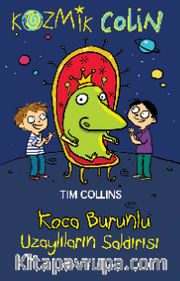 Kozmik Colin / Koca Burunlu Uzaylıların Saldırısı