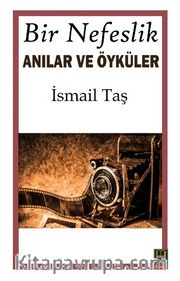 Bir Nefeslik Anılar ve Öyküler