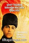 Şehit Teğmen İbrahim Naci'nin Günlüğü & Çanakkale Savaşı Günlüğü