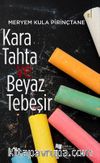 Kara Tahta ve Beyaz Tebeşir