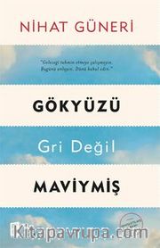 Gökyüzü Gri Değil Maviymiş