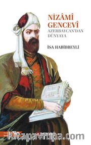 Nizamî Gencevî Azerbaycan’dan Dünyaya