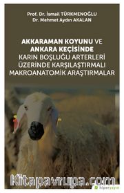 Akkaraman Koyunu ve Ankara Keçisinde Karın Boşluğu Arterleri Üzerinde Karşılaştırmalı Makroanatomik Araştırmalar