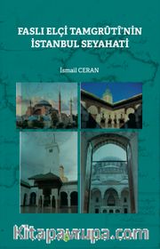 Faslı Elçi Tamgrûtî’nin İstanbul Seyahati