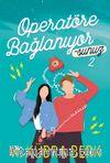 Operatöre  Bağlanıyorsunuz 2 (Karton Kapak)
