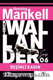 Beşinci Kadın /  Kurt Wallander Serisi
