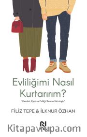 Evliliğimi Nasıl Kurtarırım ?