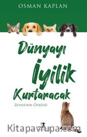 Dünyayı İyilik Kurtaracak