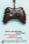 Aşkla Çalışmanın Politikası