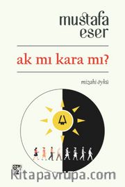 Ak mı Kara mı?