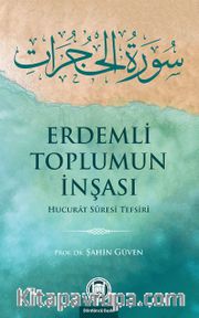 Erdemli Toplumun İnşası <br /> Hucurat Suresi Tefsiri