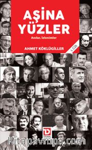 Aşina Yüzler Anılar, İzlenimler (1. Cilt)