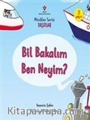 Bil Bakalım Ben Neyim? - Minikler Serisi Taşıtlar