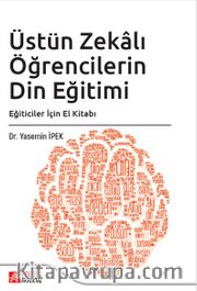 Üstün Zekalı Öğrencilerin Din Eğitimi: Eğiticiler İçin El Kitabı
