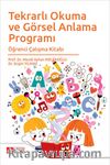 Tekrarlı Okuma ve Görsel Anlama Programı Öğrenci Çalışma Kitabı