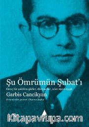 Şu Ömrümün Şubat’ı <br /> Genç Bir Şairden Şiirler, Düzyazılar, İzler 1920-1946 