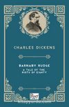 Barnaby Rudge a Tale of the Riots of ‘Eighty 