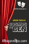Cosmos ve Ben