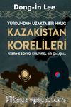 Kazakistan Korelileri & Yurdundan Uzakta Bir Halk