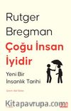 Çoğu İnsan İyidir & Yeni Bir İnsanlık Tarihi