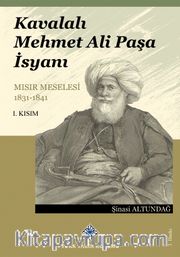 Kavalalı Mehmet Ali Paşa İsyanı - Mısır Meselesi 1831-1841 / I.Kısım