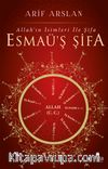 Esmaü’ş Şifa & Allah’ın İsimleri ile Şifa