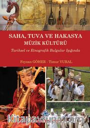 Saha, Tuva ve Hakasya Müzik Kültürü Tarihsel ve Etnografik Bulgular Işığında
