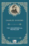 The Uncommercial Traveller