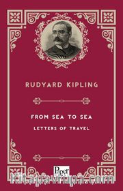 From Sea to Sea Letters of Travel