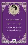 A Haunted House and Other Short Stories