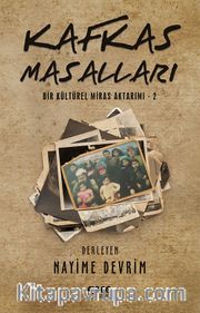 Kafkas Masalları / Bir Kültürel Miras Aktarımı 2